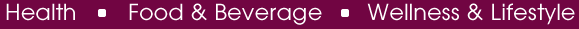 Health, Food & Beverages, Lifestyle